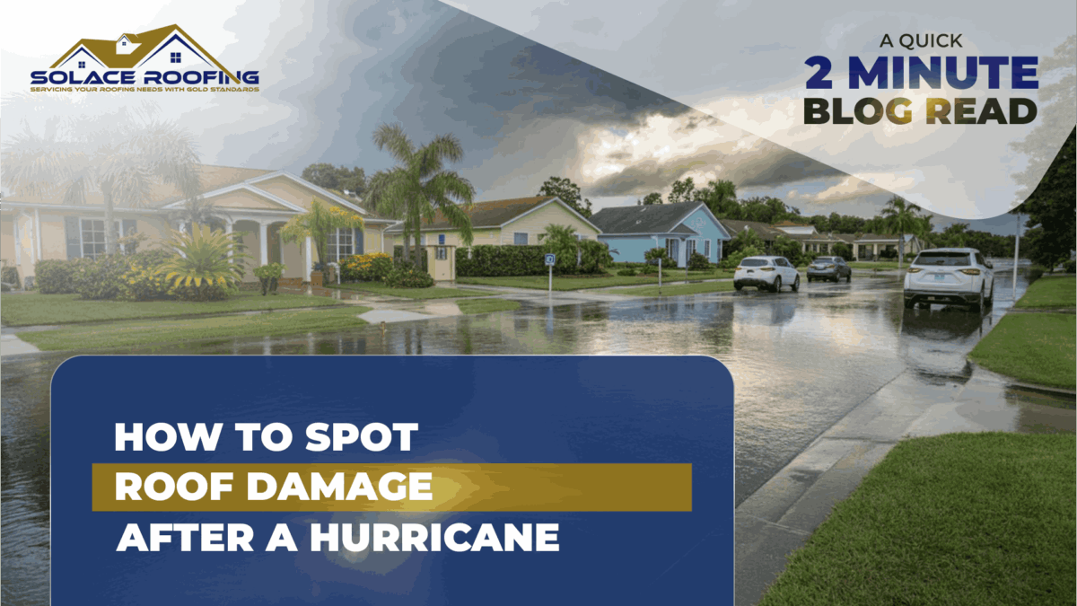 7 Tips For How To Spot Roof Damage After A Hurricane | Solace Roofing