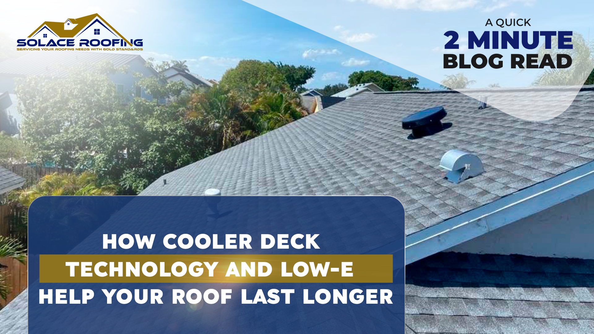 How cooler deck technology and low, e help your roof last longer