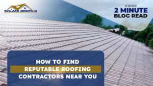 How To Find Reputable Roofing Contractors Near You How to find reputable roofing contractors near you