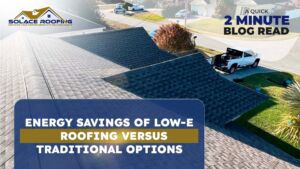 Energy Savings Of Low-E Roofing Versus Traditional Roofing Options Low-e roofing energy savings