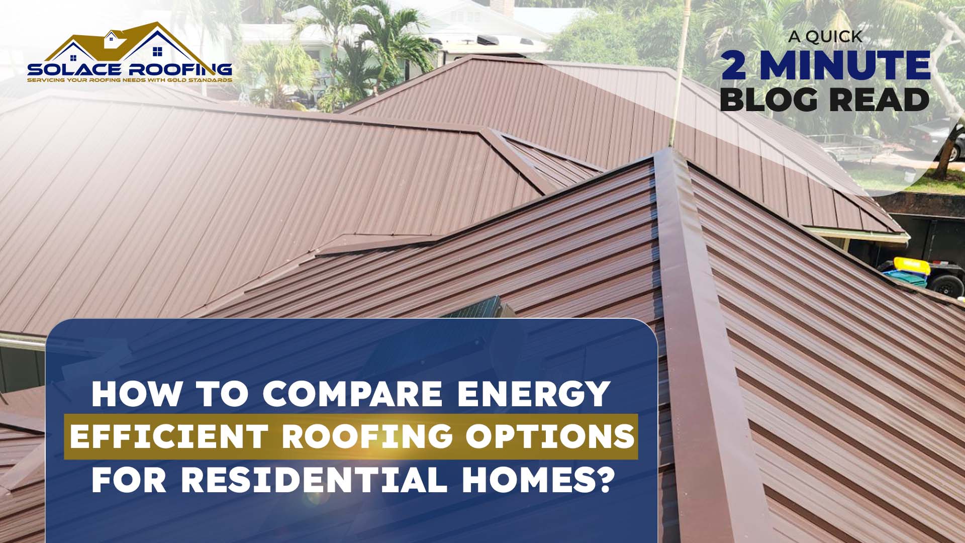 How To Compare Energy Efficient Roofing Options For Residential Homes? Energy efficient roofing